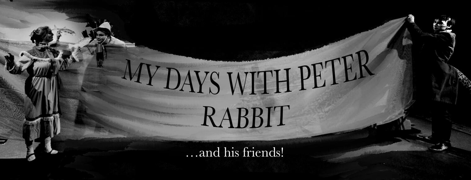 MY DAYS WITH PETER RABBIT (AND HIS FRIENDS)